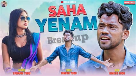 Saha Yenam Promo Video Dinesh Tudu Sabnam New Santhali Video