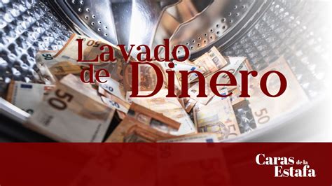 ¿qué Es El Lavado De Dinero Caras De La Estafa