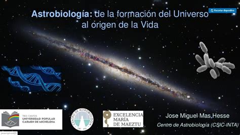 Conferencia Astrobiolog A De La Formaci N Del Universo Al Origen De