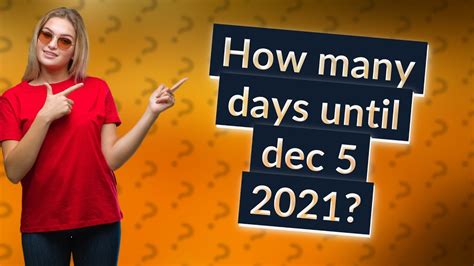 How Many Days Until Dec 5 2021 Youtube