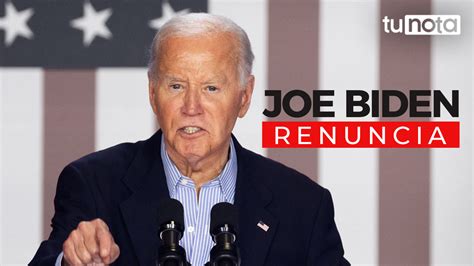 Joe Biden Renuncia A Su Candidatura A La Presidencia De Estados Unidos