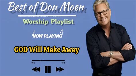 Best Of Don Moen Praise And Worship Playlistpraise And Worship Songs