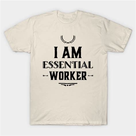 I Am Essential Essential T Shirt Teepublic