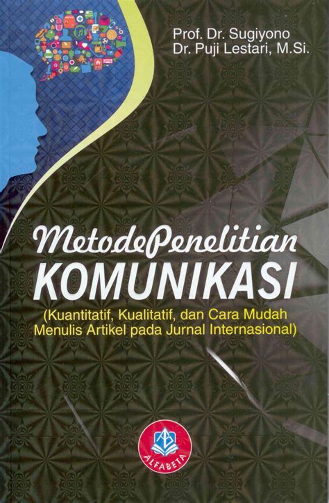 Metode Penelitian Komunikasi Kuantitatif Kualitatif Dan Cara Mudah