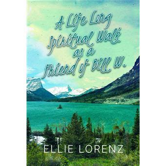 A Lifelong Spiritual Walk As A Friend Of Bill W Ebook Epub Ellie