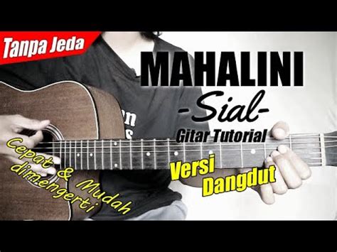 Gitar Tutorial MAHALINI Sial Versi Dangdut Tanpa Jeda Mudah