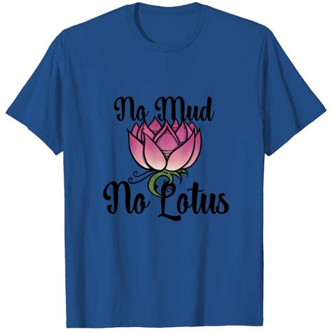 No Mud No Lotus T Shirt Sold By Debbijones Sku 887341 Printerval