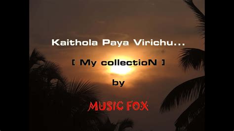 Kaithola Paya Virichumy Collection By Music Fox Youtube