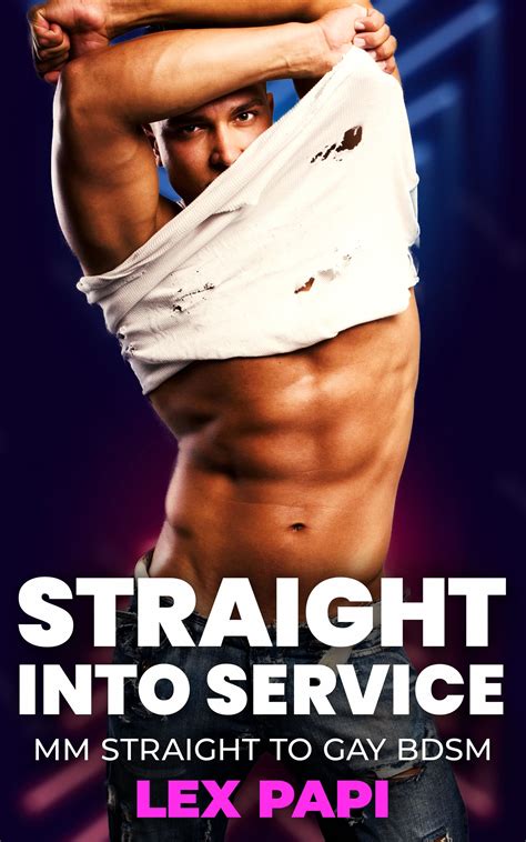 Straight Into Service MM Straight To Gay BDSM By Lex Papi Goodreads