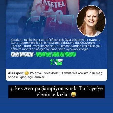 Ebrar Karakurt Tan Polonya Ma Sonras Kamila Witkowska Ya Olay