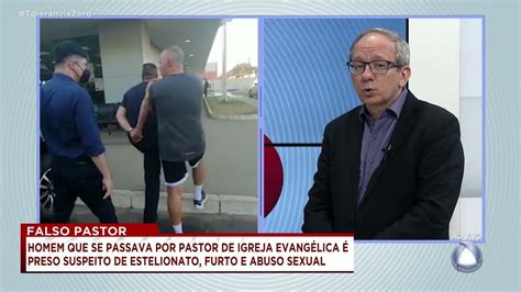 Preso Falso Pastor Evang Lico Suspeito De Aplicar Golpes E De Abuso