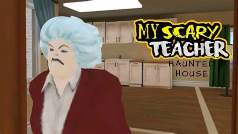 My Scary Teacher Haunted House Games Similar Games Scary Teacher 3d