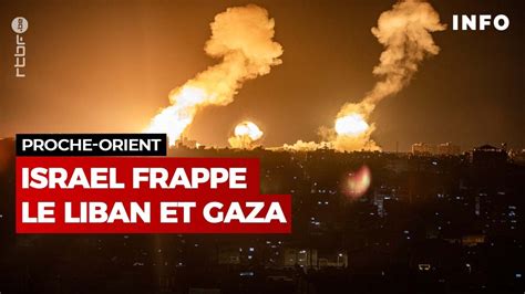 Isra L Frappe Le Liban Et Gaza Rtbf Info Youtube