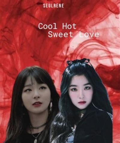 Hist Ria Cool Hot Sweet Love Seulrene Abo Seulgi G P Hist Ria