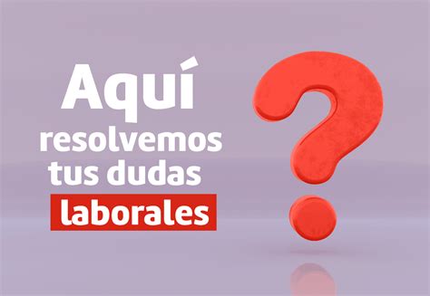 Indemnizaciones laborales respuestas importantes Actualícese