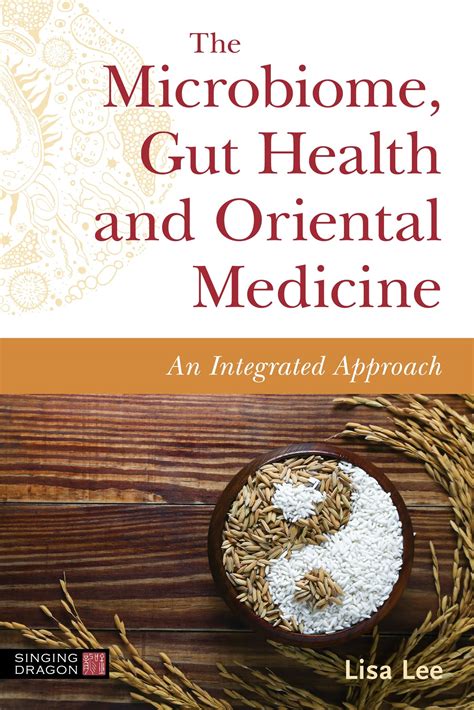 The Microbiome, Gut Health and Oriental Medicine: An Integrated