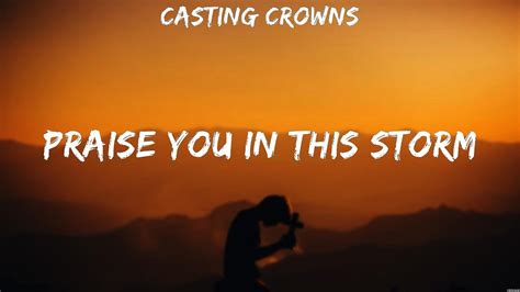 Casting Crowns Praise You In This Storm Lyrics Elevation Worship