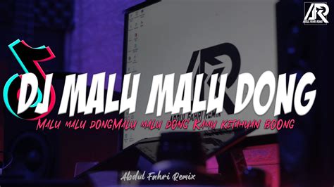 DJ MALU MALU DONG KAMU KETAHUAN BOONG REMIX JDM DJ MALU MALU DONG