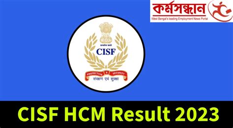 Cisf Hcm Result Out Check The Merit List And Cut Off