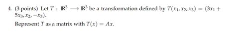 Solved 3 ﻿points ﻿let T R3longrightarrowr3 ﻿be A