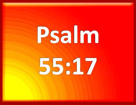 Psalm 5517 Evening And Morning And At Noon Will I Pray And Cry