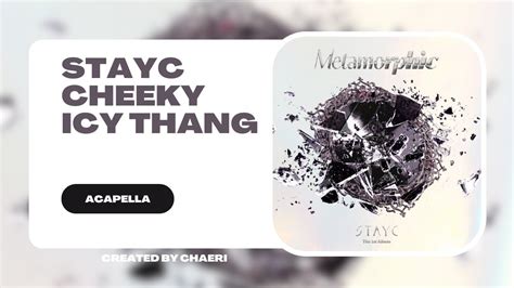 CLEAN ACAPELLA STAYC 스테이씨 Cheeky Icy Thang YouTube