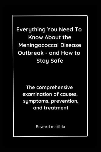 Everything You Need To Know About The Meningococcal Disease Outbreak And How To Stay Safe The