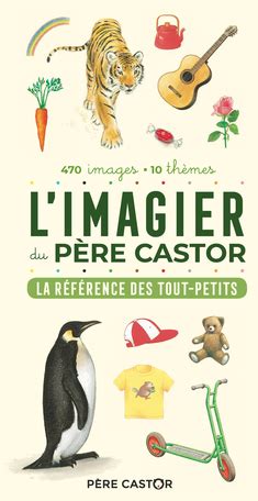 L Imagier du Père Castor La référence des tout petits de A Telier