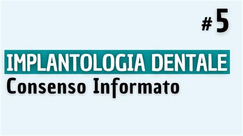 Implantologia Dentale Consenso Informato E Riepilogo Youtube