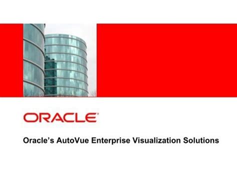 AutoVue Enterprise Visualization Overview Oracle