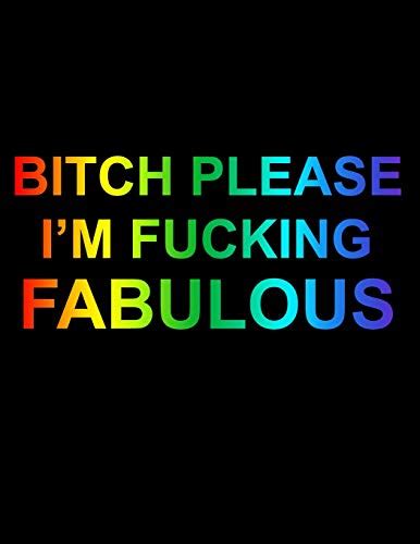 Bitch Please I M Fucking Fabulous Rainbow Bullet Journal Notebook