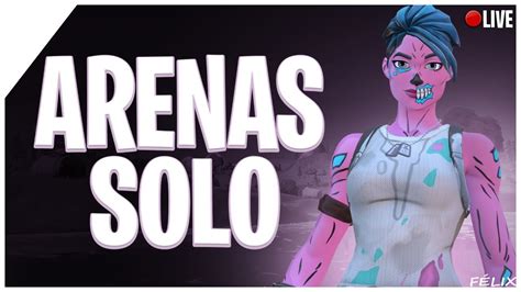 Fortnite Arenas Solo E Arenas Subs Youtube