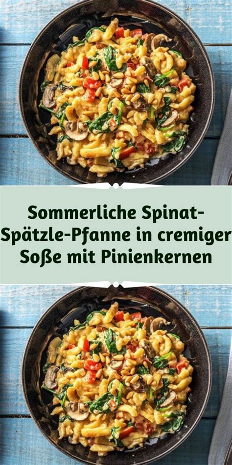 Sommerliche Spinat Spätzle Pfanne in cremiger Soße mit Pinienkernen