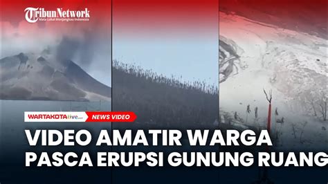 Video Amatir Warga Pasca Erupsi Gunung Ruang Semua Bangunan Dan Rumah