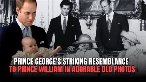 Prince Georges Striking Resemblance To Prince William In Adorable Old