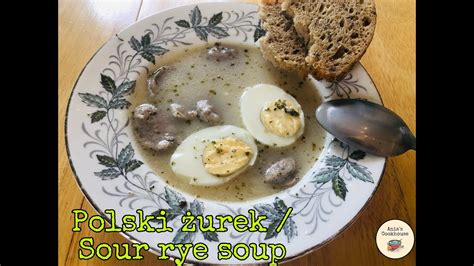 How to make traditional polski żurek Polish żurek sour rye soup