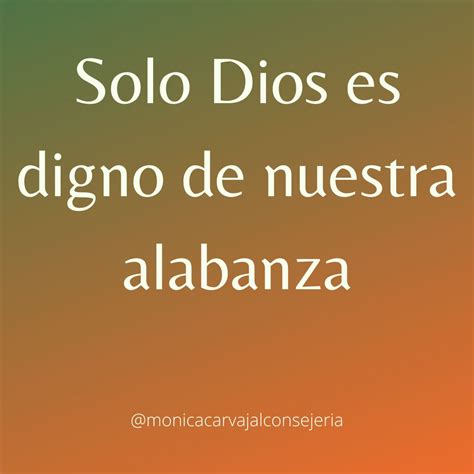 Solo Dios Es Digno De Nuestra Alabanza Consejeria Biblica