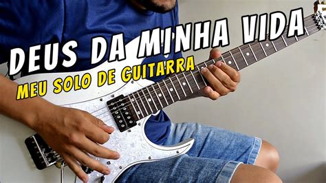 Deus Da Minha Vida Thalles Roberto Solo De Guitarra YouTube