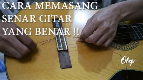 Cara Pasang Senar Gitar String Panduan Lengkap Tab