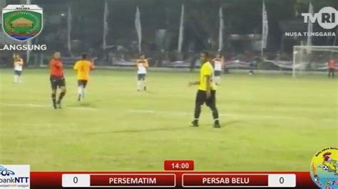 Sedang Berlangsung Live Tvri Persematim Vs Persab Belu Di El Tari