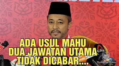 Ada Usul Mahu Dua Jawatan Utama Tidak Dicabar Youtube