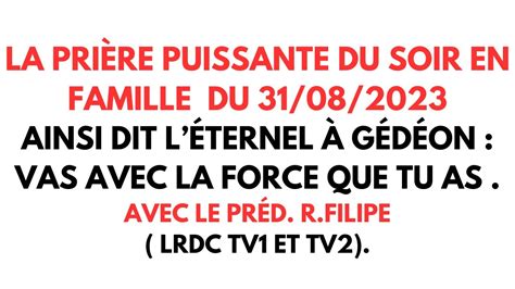 LA PRIÈRE PUISSANTE DU SOIR EN FAMILLE AINSI DIT L ÉTERNEL Á GÉDÉON