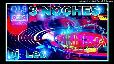 Noches Remix Super Quinteto Dj Leo Youtube