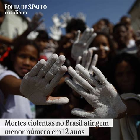 Folha De S Paulo On Twitter Mortes Violentas No Brasil Atingem Menor