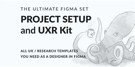 The Ultimate Figma Project Setup And Uxr Kit Figma