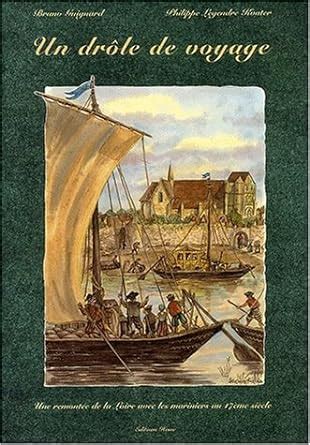 Un Dr Le De Voyage Une Remont E De La Loire Avec Les Mariniers Au