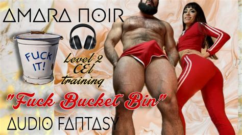 Fuck Bucket Bin AUDIO AMARA NOIR Clips Sale