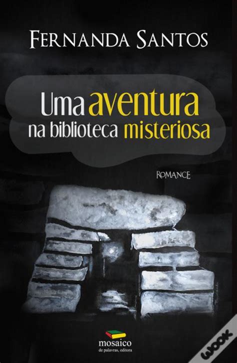 Uma Aventura Na Biblioteca Misteriosa De Fernanda Santos Livro WOOK