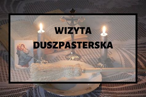 Wizyta Duszpasterska Parafia J Zef W Pw Matki Bo Ej