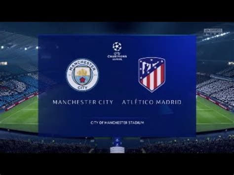 Manchester City Vs Atletico Madrid Uefa Champions League Fifa